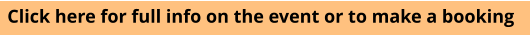 Click here for full info on the event or to make a booking